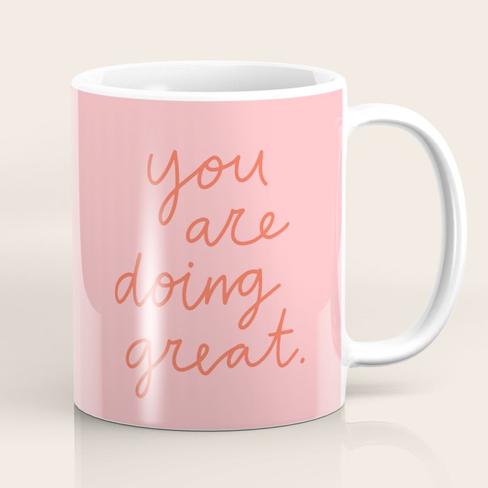 You Are Doing Great Coffee Mug Gallery Image 1