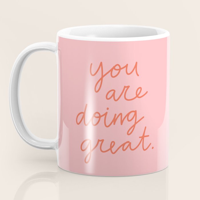 You Are Doing Great Coffee Mug Gallery Image 3