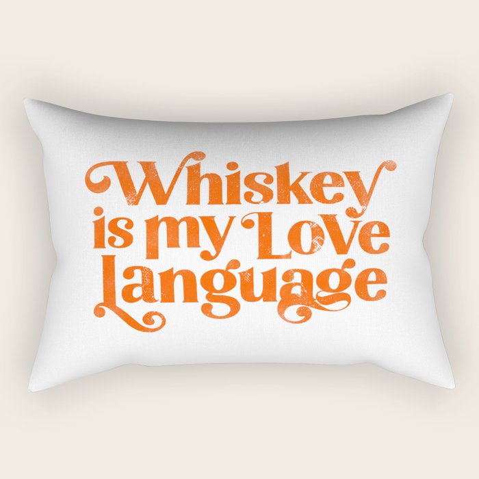Whiskey Is My Love Language Rectangular Pillow Gallery Image 2