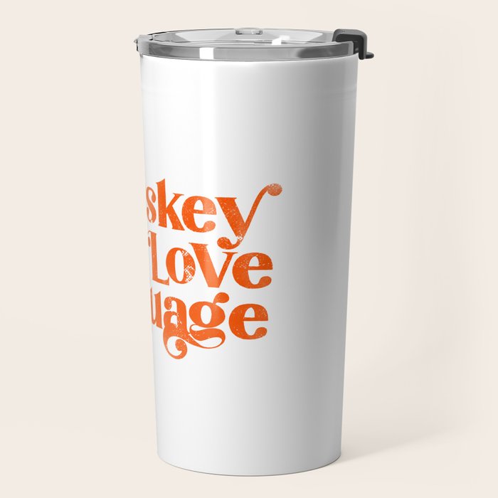 Whiskey Is My Love Language Travel Mug Gallery Image 2