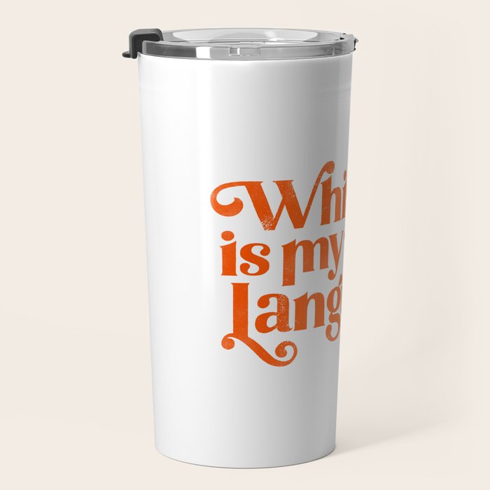 Whiskey Is My Love Language Travel Mug Gallery Image 3