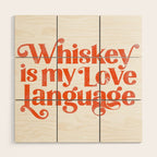 Whiskey Is My Love Language Wood Wall Art Gallery Image 1