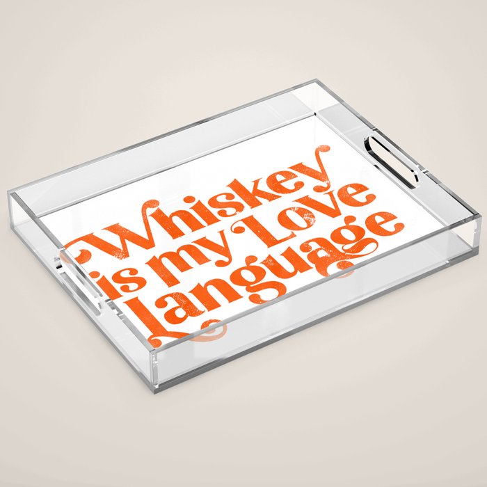 Whiskey Is My Love Language Acrylic Tray Gallery Image 1