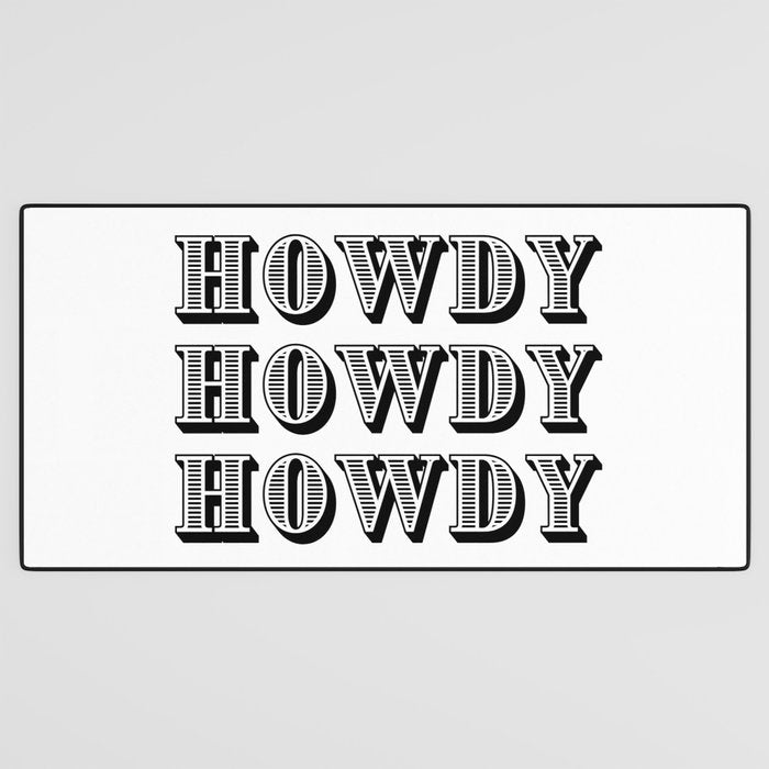 Black And White Howdy Desk Mat Gallery Image 3