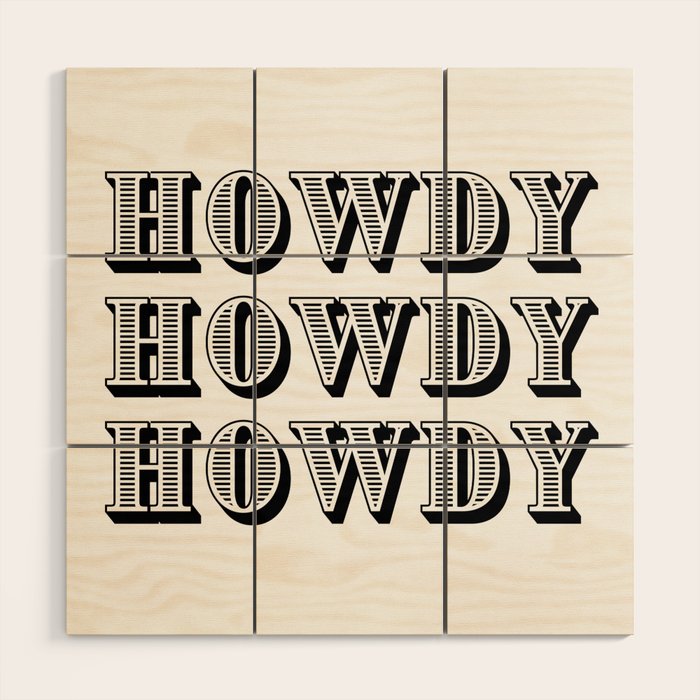 Black And White Howdy Wood Wall Art Gallery Image 1