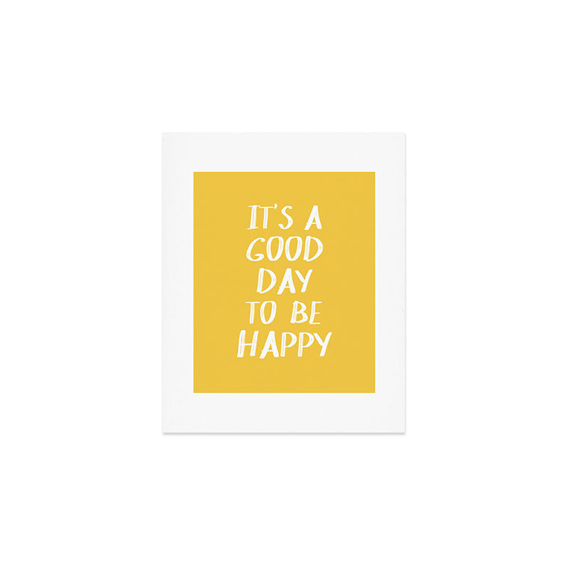 It's a Good Day to Be Happy - Yellow Art Print Gallery Image 1
