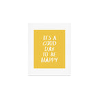 It's a Good Day to Be Happy - Yellow Art Print Gallery Image 1