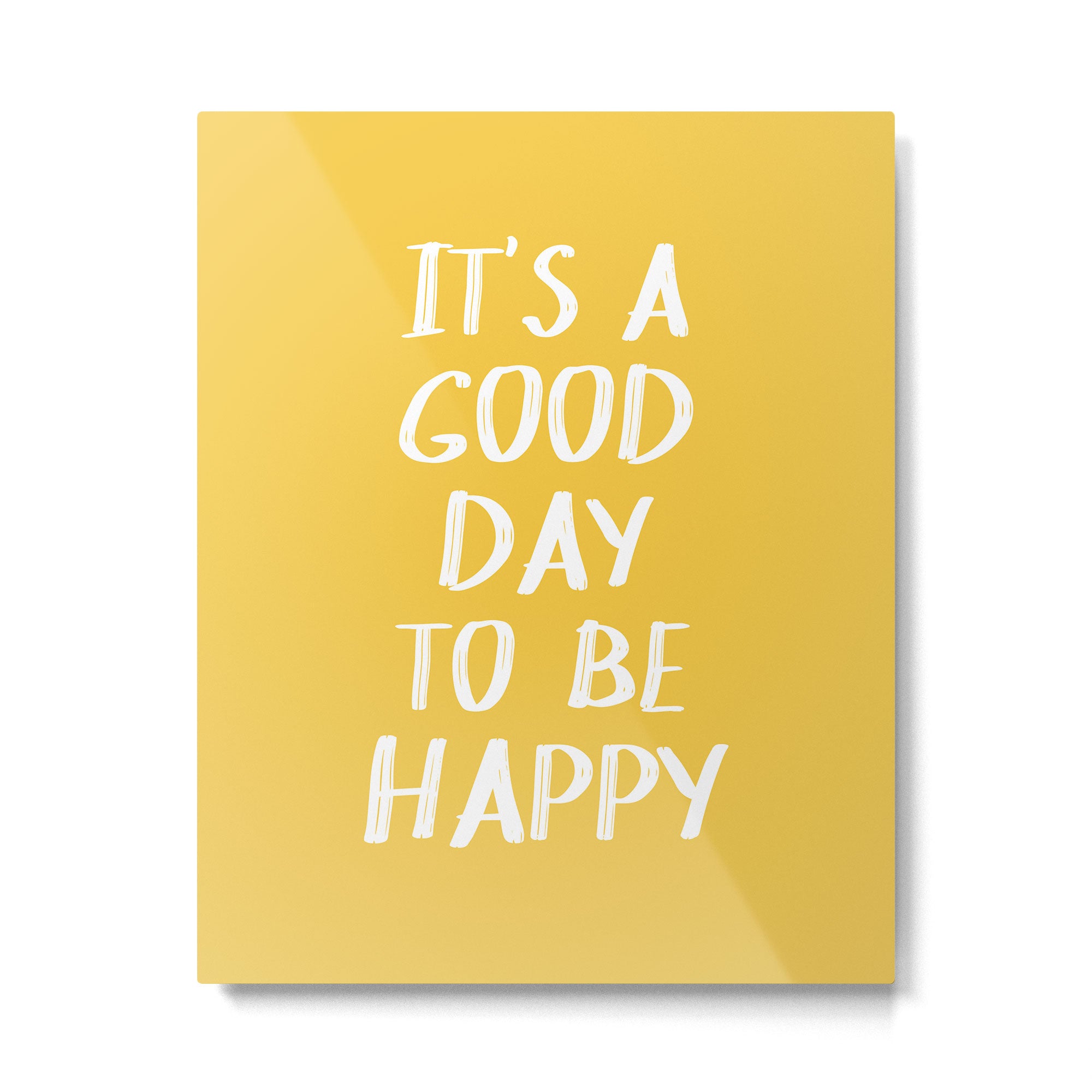 It's a Good Day to Be Happy - Yellow Metal Print Gallery Image 4