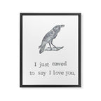 I Just Cawed To Say I Love You Framed Canvas Print Gallery Image 8