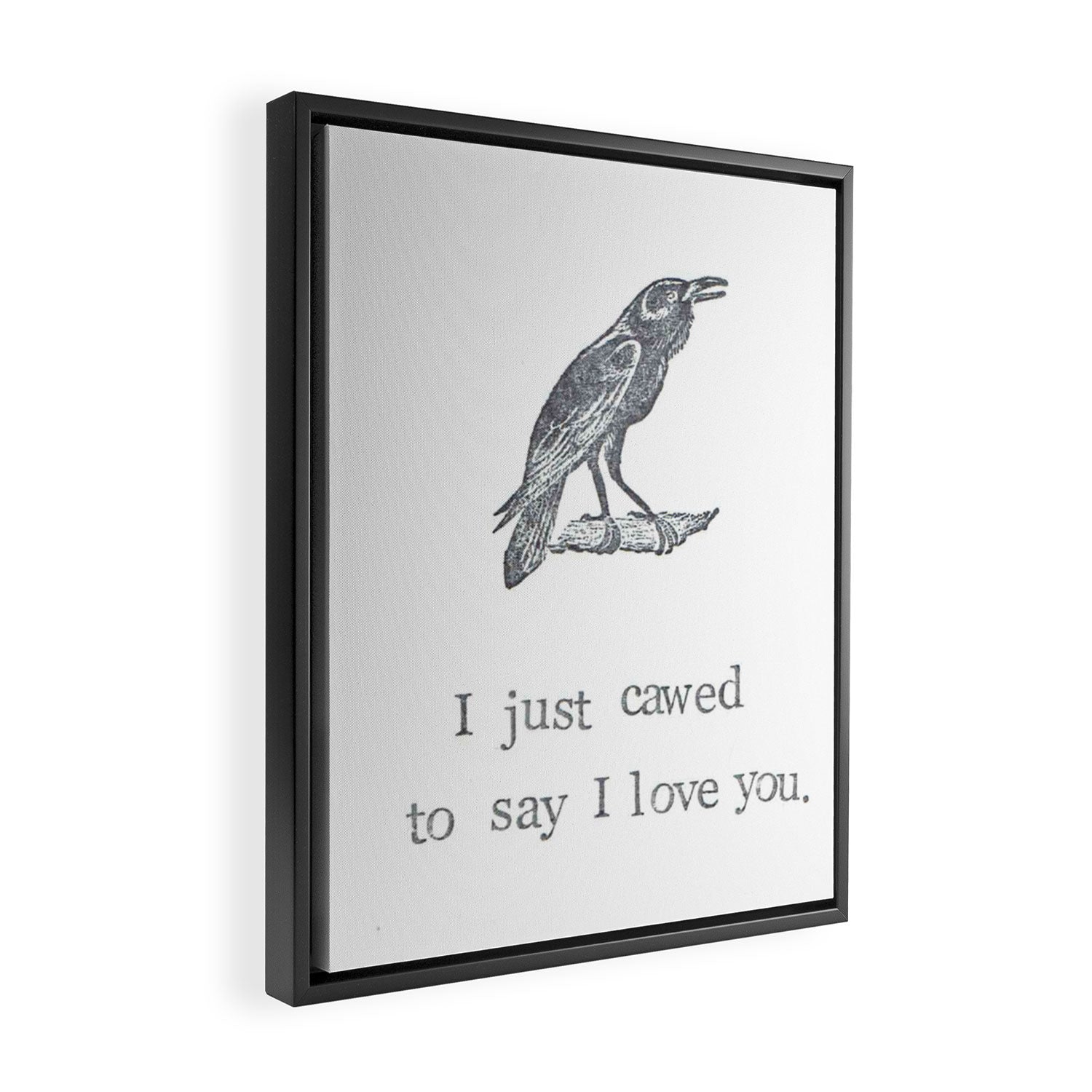 I Just Cawed To Say I Love You Framed Canvas Print Gallery Image 2