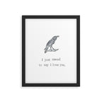 I Just Cawed To Say I Love You Framed Art Print Gallery Image 6