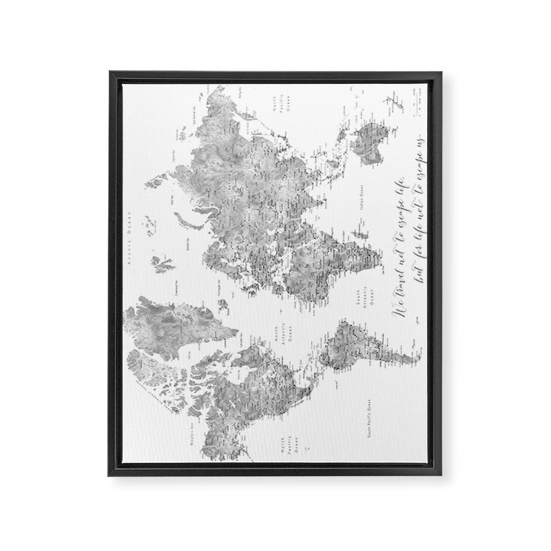 We travel not to escape life grayscale world map Framed Canvas Print Gallery Image 6