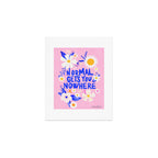 Normal gets you nowhere Art Print Gallery Image 1
