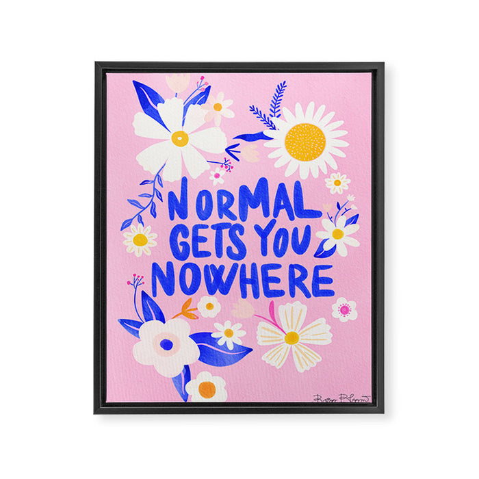 Normal gets you nowhere Framed Canvas Print Gallery Image 1