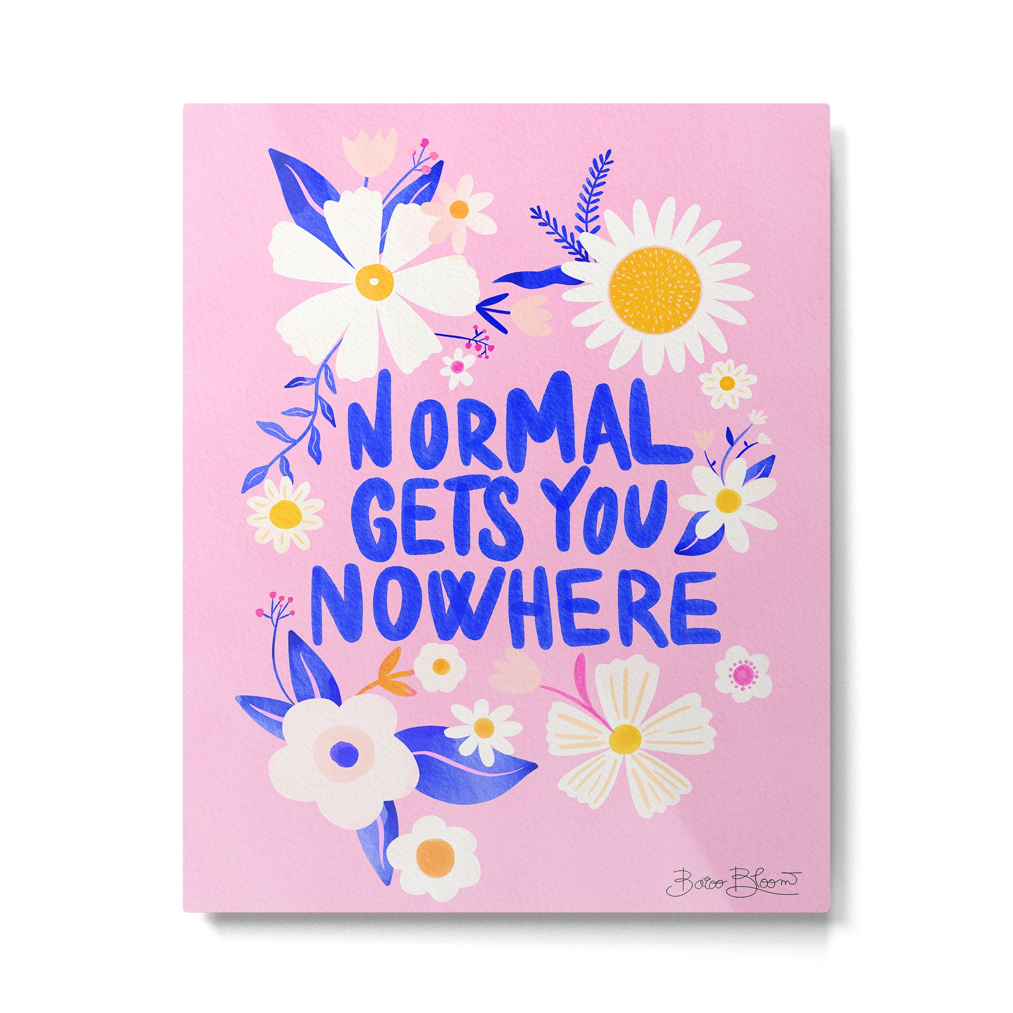 Normal gets you nowhere Metal Print Gallery Image 6