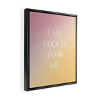 I Am Proud To Be Me Framed Canvas Print Gallery Image 2