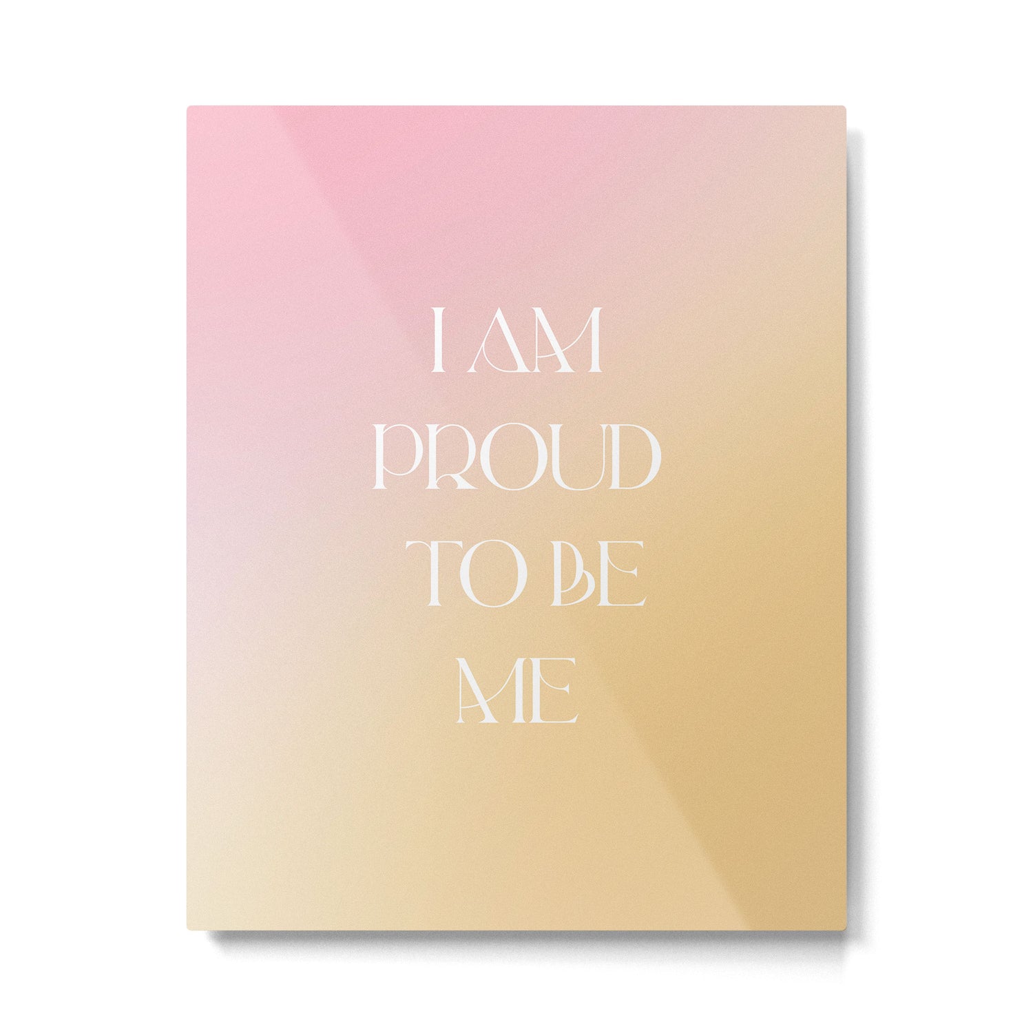 I Am Proud To Be Me Metal Print Gallery Image 4