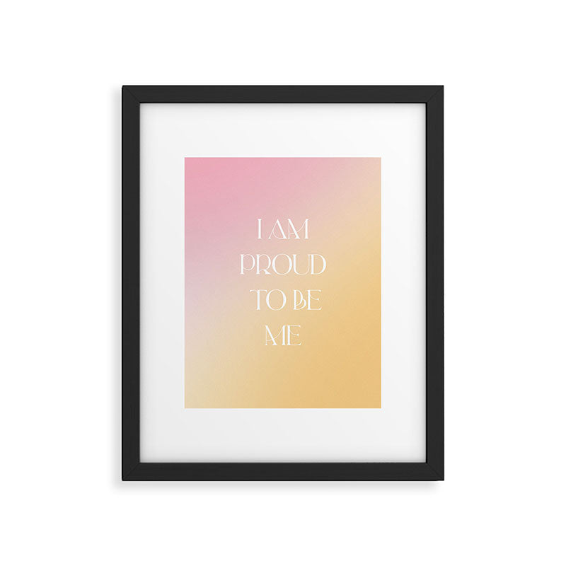 I Am Proud To Be Me Framed Art Print Gallery Image 5