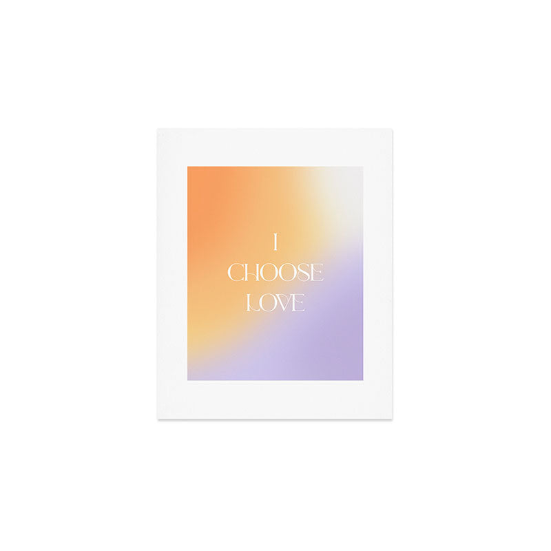 I Choose Love Art Print Gallery Image 1