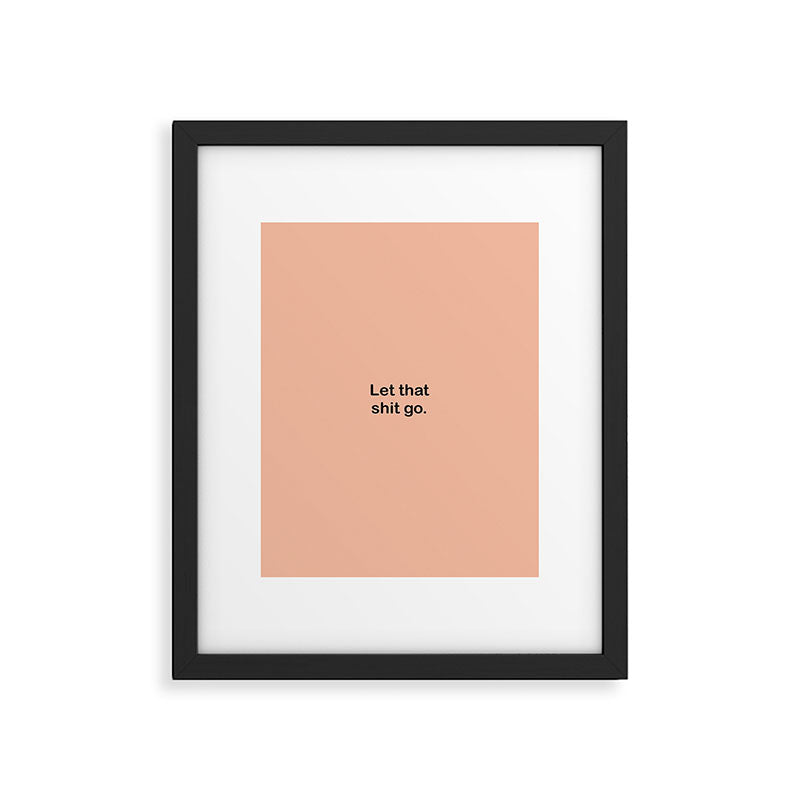 Let That Shit Go Framed Art Print Gallery Image 5