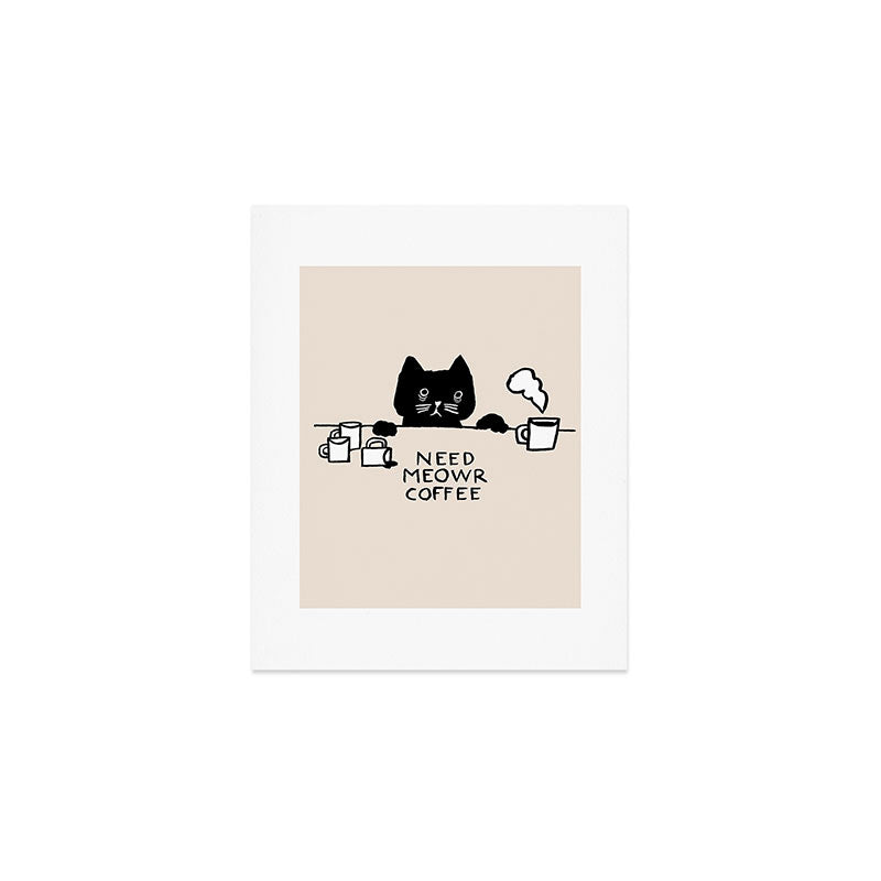 Need meowr coffee Art Print Gallery Image 1