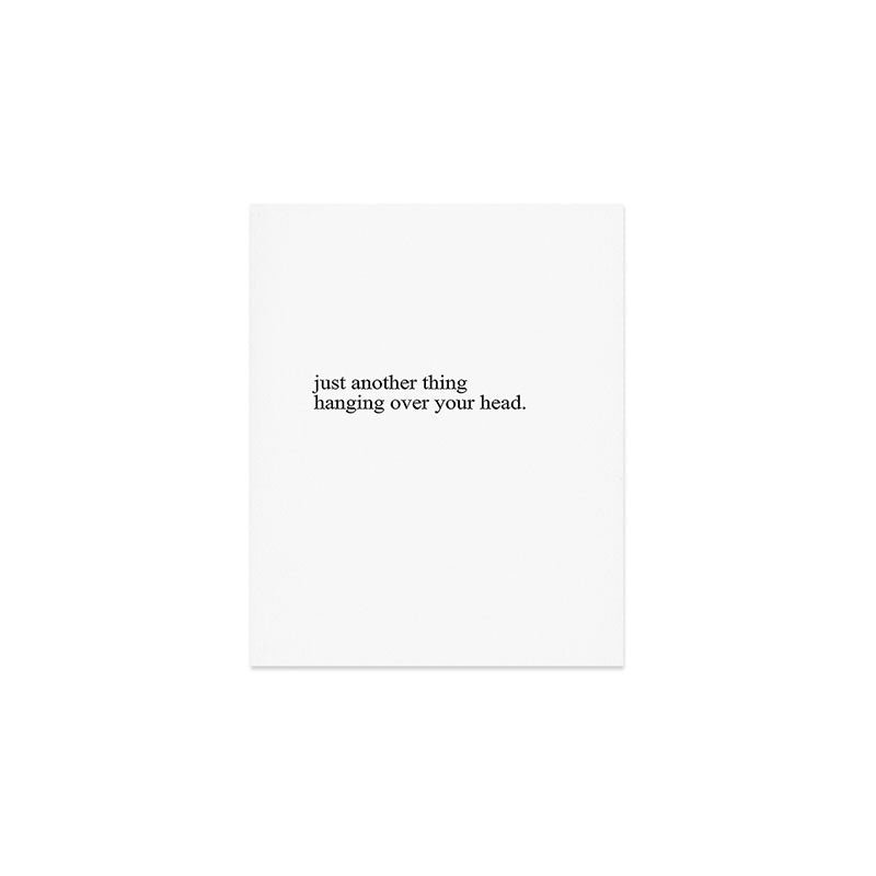 just another thing hanging over your head Art Print Gallery Image 1