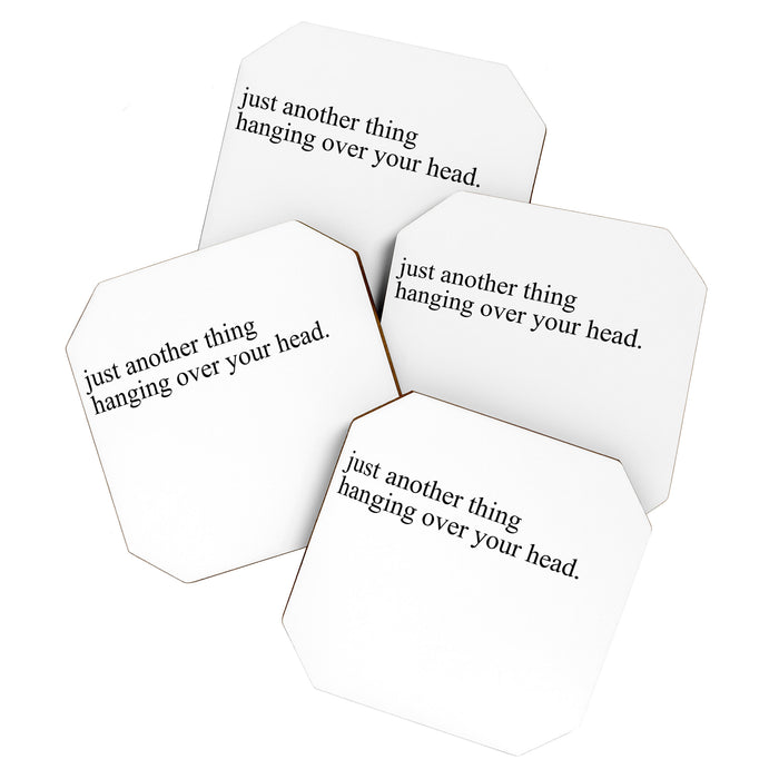 just another thing hanging over your head Coaster Gallery Image 1
