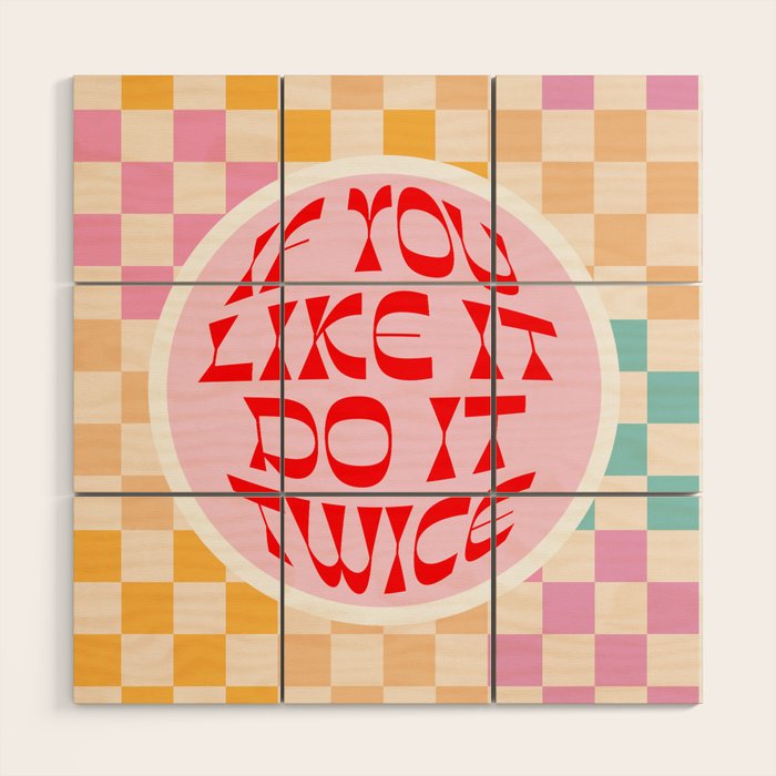If you like it... Retro and  Fun words on checks  Wood Wall Art Gallery Image 1