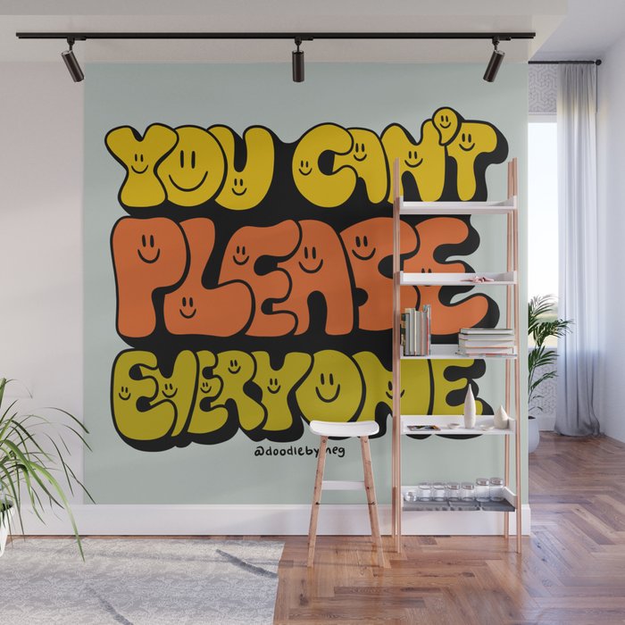 You Can't Please Everyone Wall Mural Gallery Image 1