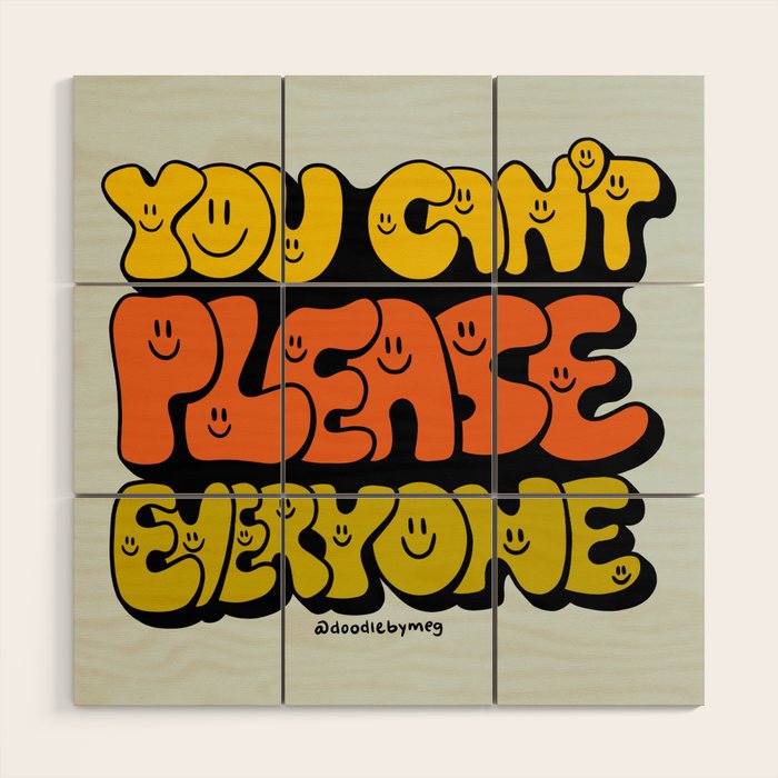You Can't Please Everyone Wood Wall Art Gallery Image 1