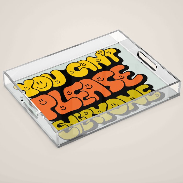 You Can't Please Everyone Acrylic Tray Gallery Image 1