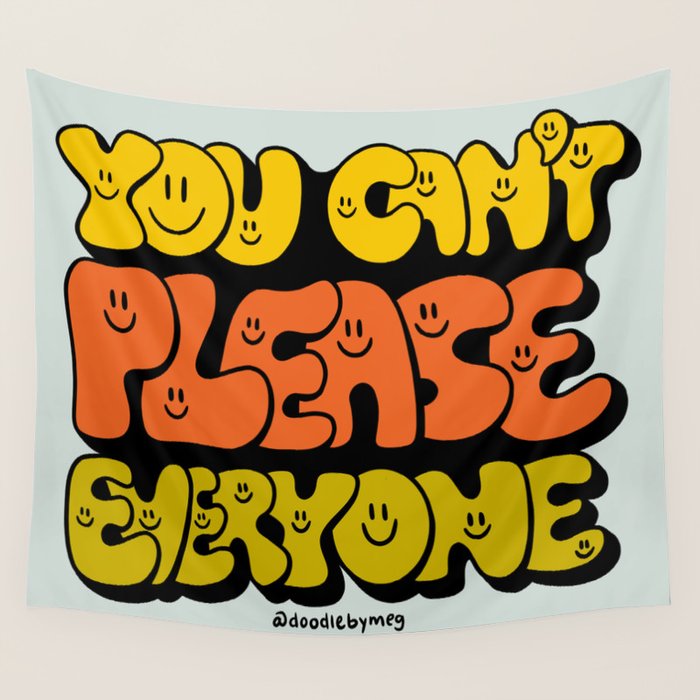 You Can't Please Everyone Wall Tapestry Gallery Image 1