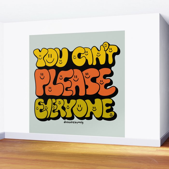 You Can't Please Everyone Wall Mural Gallery Image 2