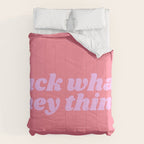 fuck what they think Comforter Gallery Image 6