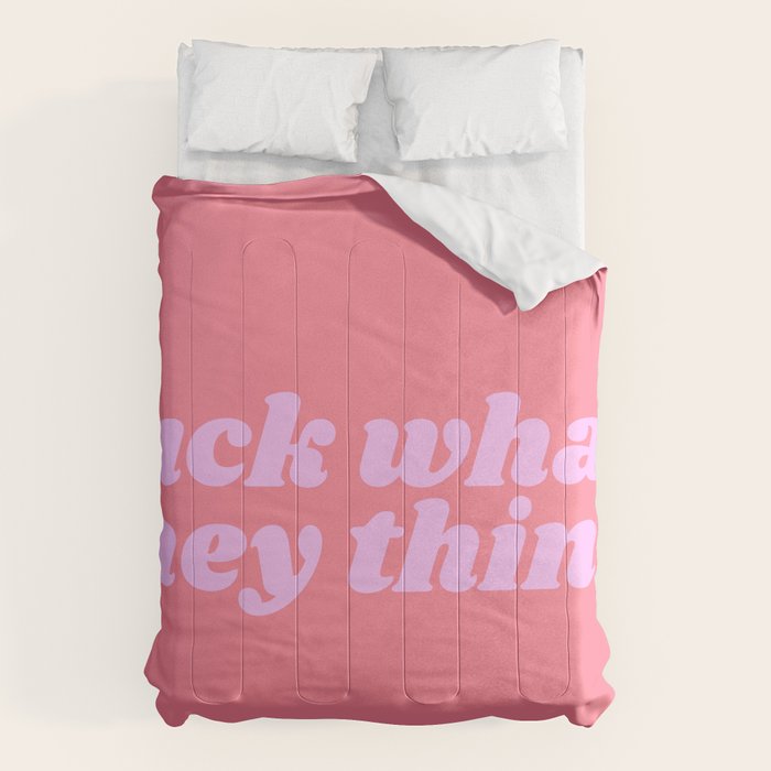 fuck what they think Comforter Gallery Image 6