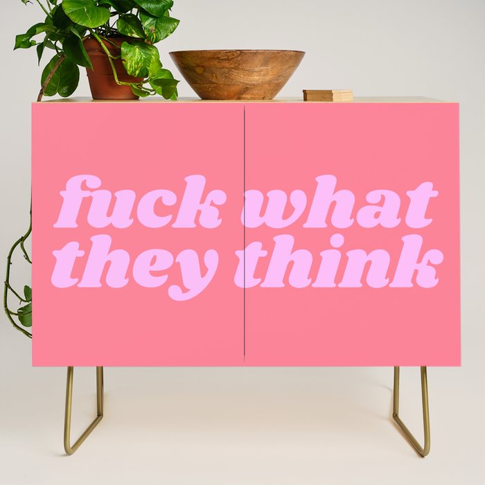 fuck what they think Credenza Gallery Image 1