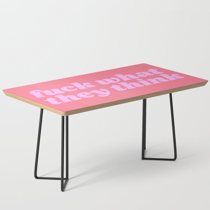 fuck what they think Coffee Table Gallery Image 1