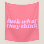 fuck what they think Wall Tapestry Gallery Image 4
