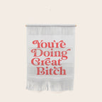 You're Doing Great Bitch Wall Hanging Gallery Image 1