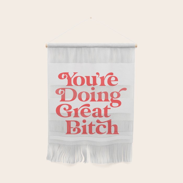 You're Doing Great Bitch Wall Hanging Gallery Image 1