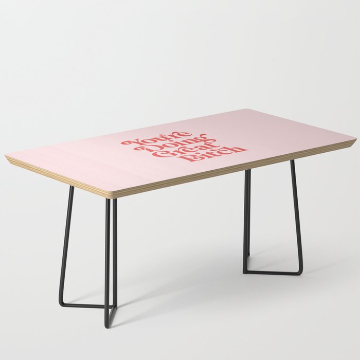 You're Doing Great Bitch Coffee Table Gallery Image 1
