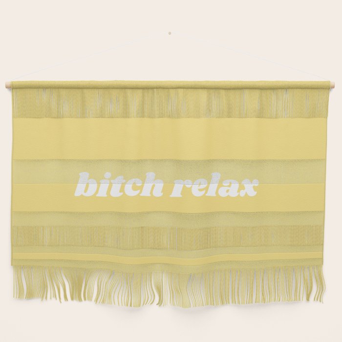 bitch relax Wall Hanging Gallery Image 2