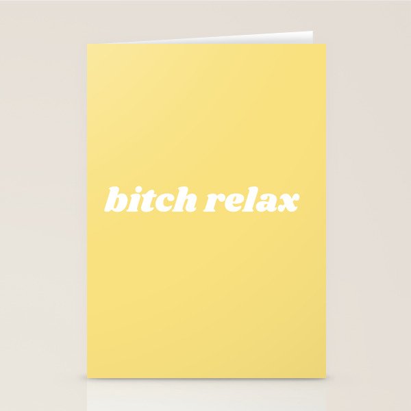 bitch relax Stationery Card Gallery Image 2