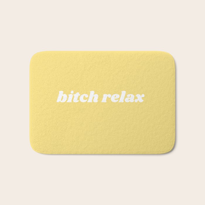 bitch relax Bath Mat Gallery Image 1