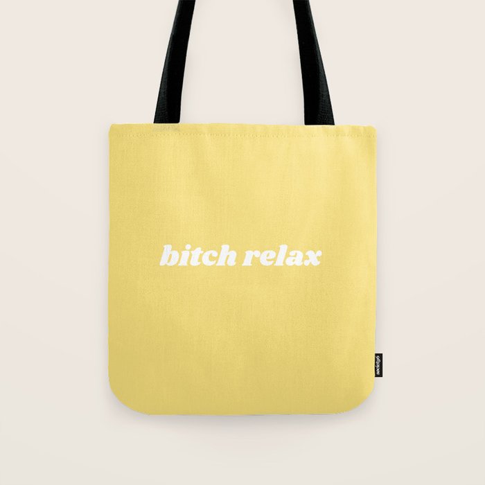 bitch relax Tote Bag Gallery Image 1