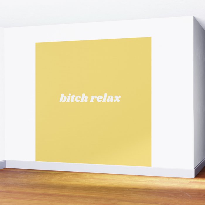 bitch relax Wall Mural Gallery Image 2