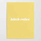 bitch relax Poster Gallery Image 4