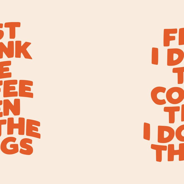 First I Drink The Coffee Then I Do The Things Coffee Mug Gallery Image 2