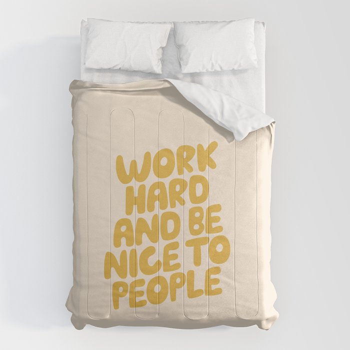 Work Hard and Be Nice to People Comforter Gallery Image 1