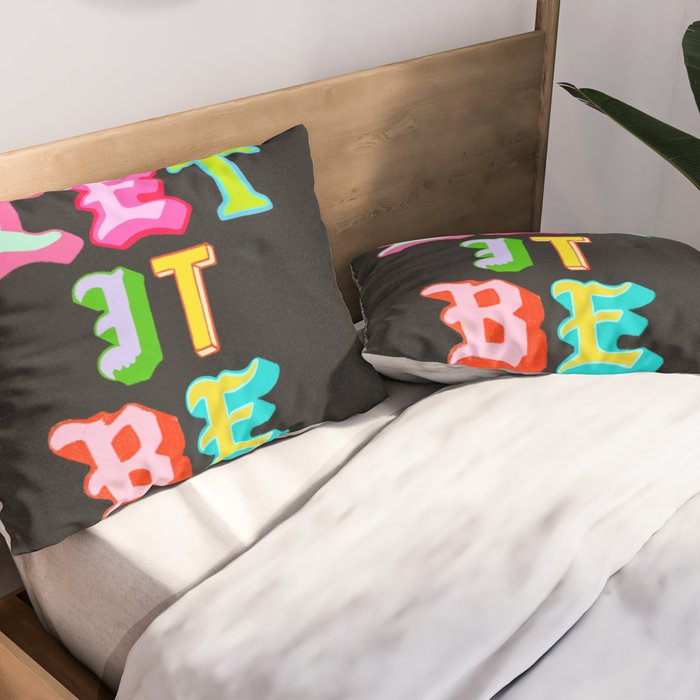 Let It Be Pillow Sham Gallery Image 2